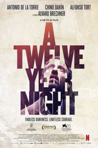 A Twelve Year Night La Noche De 12 Anos (2018)