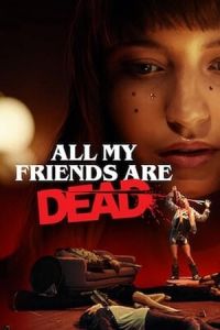 All My Friends Are Dead Wszyscy Moi Przyjaciele Nie Zyja (2020)