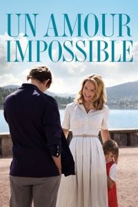 An Impossible Love Un Amour Impossible (2018)