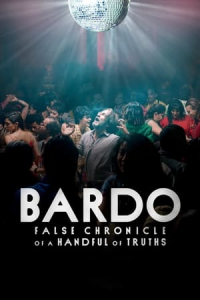 Bardo False Chronicle Of A Handful Of Truths (2022)