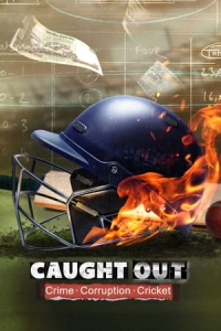 Caught Out Crime Corruption Cricket (2023)