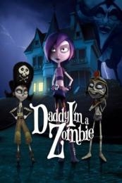 Daddy Im A Zombie (2011)