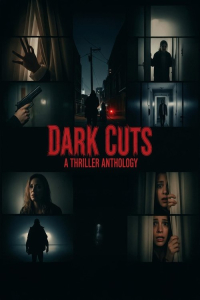 Dark Cuts Thriller Anthology (2025)