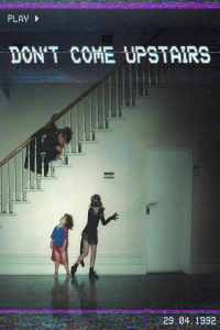 Dont Come Upstairs (2025)