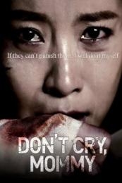 Dont Cry Mommy (2012)