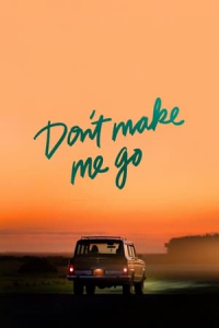 Dont Make Me Go (2022)