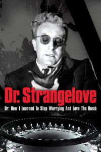 Dr Strangelove Learned Stop Worrying Love Bomb (1964)