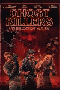 Ghost Killers Vs Bloody Mary Exterminadores Do Alam Contra A Loira Do Banheiro (2018)
