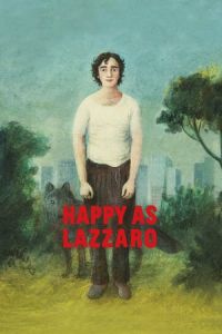 Happy As Lazzaro Lazzaro Felice (2018)