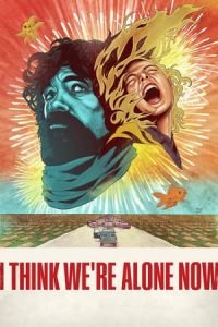 I Think Were Alone Now (2018)