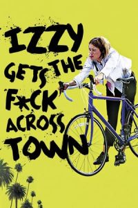 Izzy Gets The Fuck Across Town (2017)