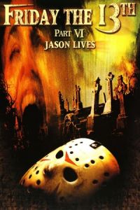 Jason Lives Friday 13th Part Vi (1986)