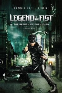 Legend Of The Fist The Return Of Chen Zhen (2010)