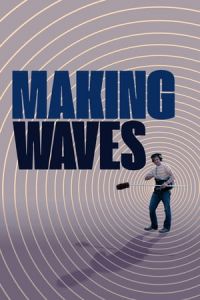 Making Waves The Art Of Cinematic Sound (2019)