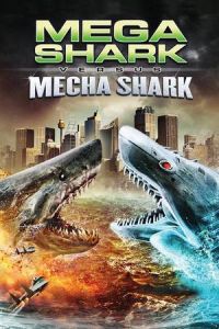 Mega Shark Vs Mecha Shark (2014)