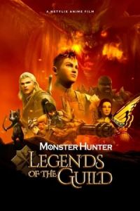 Monster Hunter Legends Of The Guild (2021)