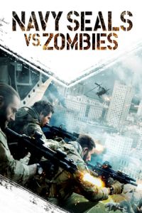 Navy Seals Vs Zombies (2015)