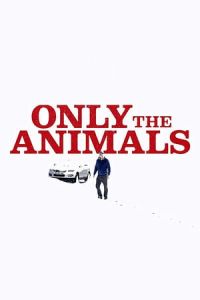 Only The Animals Seules Les Bates (2019)