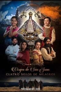 Our Lady Of San Juan Four Centuries Of Miracles Virgen De San Juan (2021)