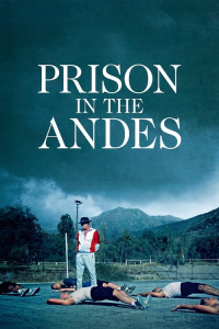 Prison In The Andes (2024)