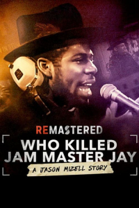 Remastered Who Killed Jam Master Jay (2018)