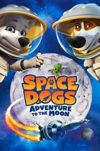 Space Dogs Adventure To The Moon Belka I Strelka Lunnye Priklyucheniya (2014)