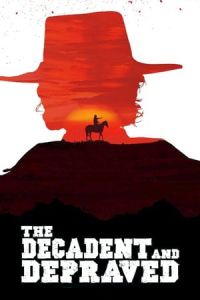 The Decadent And Depraved (2018)