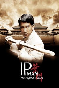 Legend Born Ip Man (2010)