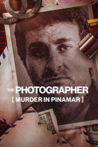 The Photographer Murder In Pinamar El Fotografo Y El Cartero El Crimen De Cabezas (2022)