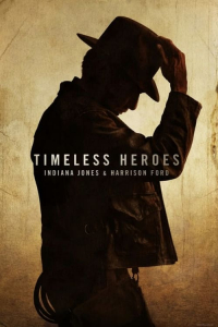Timeless Heroes Indiana Jones And Harrison Ford (2023)