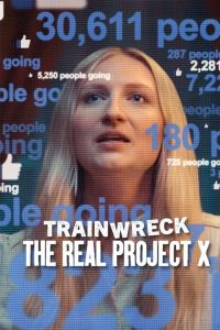 Trainwreck The Real Project X (2025)