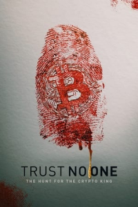 Trust No One The Hunt For The Crypto King (2022)
