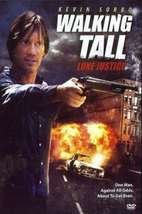 Walking Tall Lone Justice (2007)