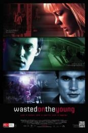 Wasted On The Young (2010)