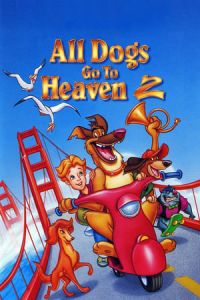 All Dogs Go To Heaven Ii All Dogs Go To Heaven 2 (1996)