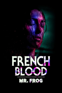 French Blood 3 Mr Frog (2020)
