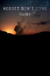 Heroes Dont Come Home (2016)