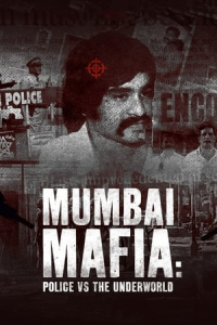 Mumbai Mafia Police Vs The Underworld (2023)