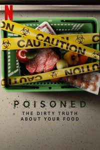 Poisoned The Dirty Truth About Your Food (2023)