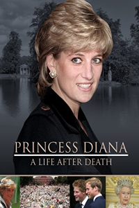 Princess Diana Life After Death (2018)
