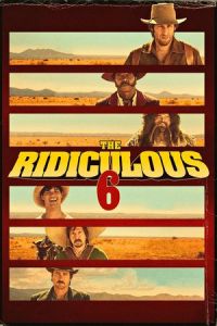 Ridiculous 6 (2015)