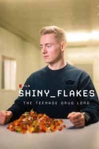 Shiny Flakes The Teenage Drug Lord (2021)