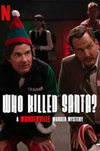 Who Killed Santa A Murderville Murder Mystery (2022)