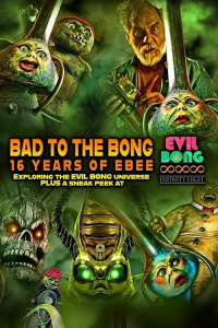 Bad To The Bong 16 Years Of Ebee (2022)