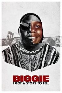 Biggie I Got A Story To Tell (2021)