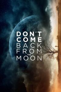 Dont Come Back From The Moon (2017)