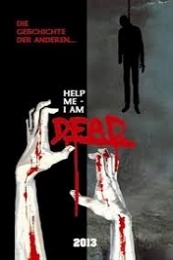 Help Me I Am Dead Die Geschichte Der Anderen (2013)