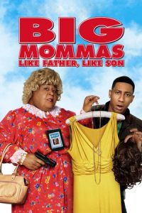 Big Mommas Like Father Like Son (2011)