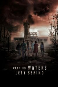 What The Waters Left Behind Los Olvidados (2017)