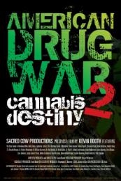 American Drug War 2 Cannabis Destiny (2013)